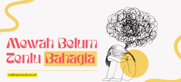 Mewah Belum Tentu Bahagia