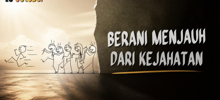 Berani Menjauh dari Kejahatan Berani Menjauh dari Kejahatan
