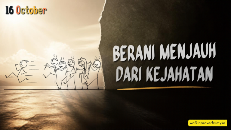 Berani Menjauh dari Kejahatan