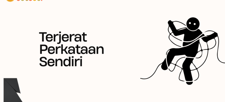 Terjerat Perkataan Sendiri Terjerat Perkataan Sendiri