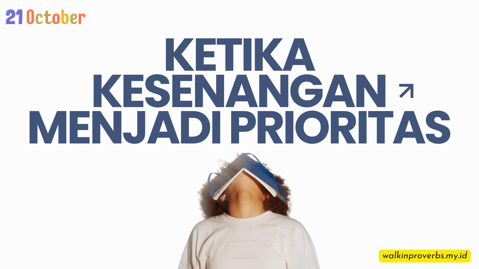 Ketika Kesenangan Menjadi Prioritas