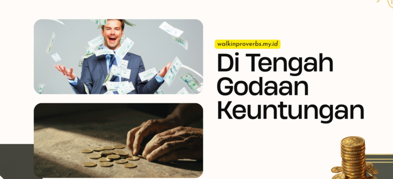 Di Tengah Godaan Keuntungan