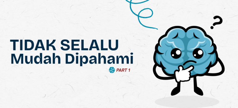 Tidak Selalu Mudah Dipahami (Part 1) Tidak Selalu Mudah Dipahami (Part 1)