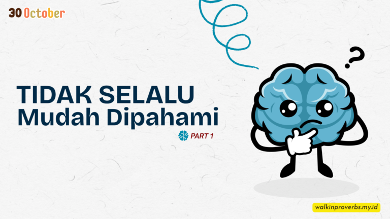 Tidak Selalu Mudah Dipahami (Part 1)